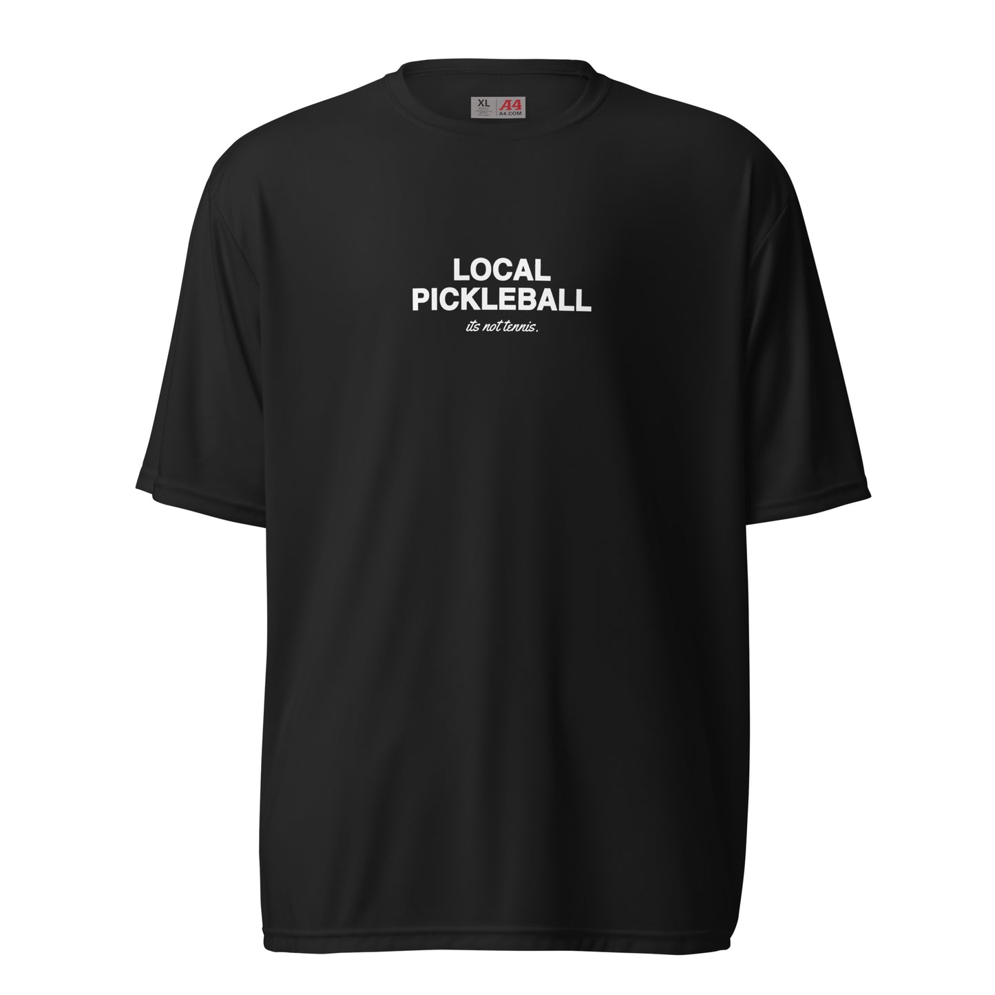 "It's Not Tennis" Performance Tee - Local Pickleball