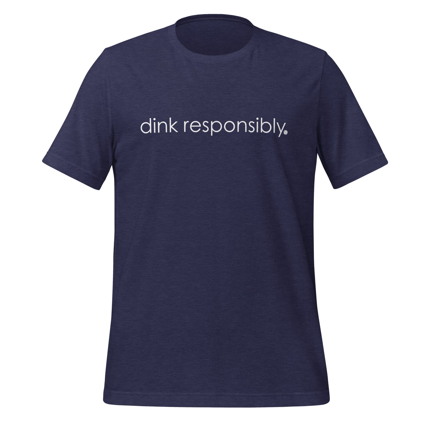 Dink Responsibly Tee - Local Pickleball