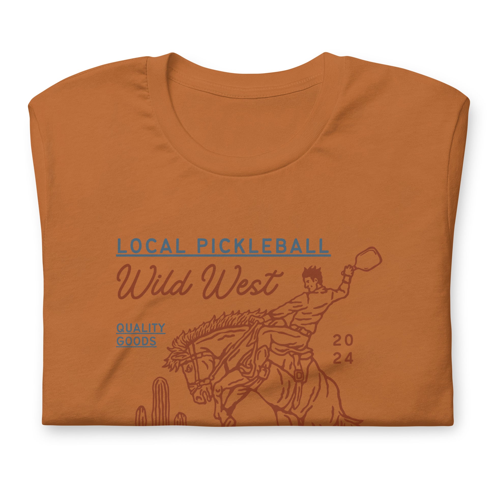 Pickleball is the Wild West Tee - Local Pickleball